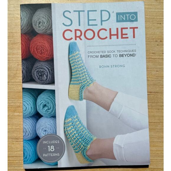 Step Into Crochet: Crocheted Sock Techniques by Rohn Strong 2017 Paperback - Picture 1 of 4
